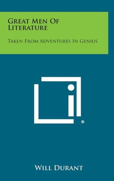 Cover for Will Durant · Great men of Literature: Taken from Adventures in Genius (Hardcover Book) (2013)