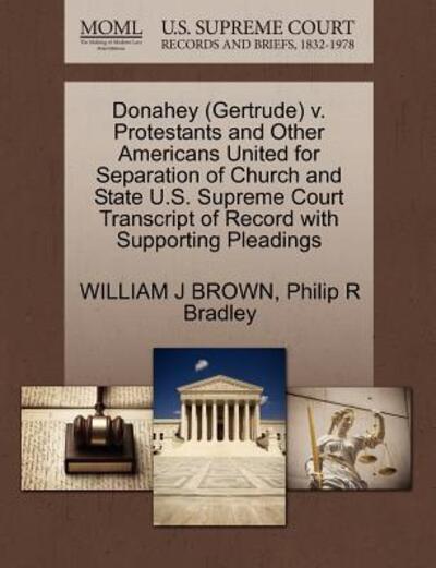 Cover for William J Brown · Donahey (Gertrude) V. Protestants and Other Americans United for Separation of Church and State U.s. Supreme Court Transcript of Record with Supportin (Paperback Book) (2011)