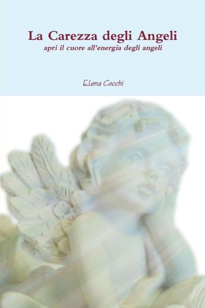 Cover for Elena Cocchi · La Carezza Degli Angeli (Paperback Book) (2015)