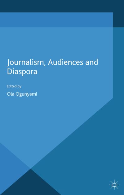 Journalism, Audiences and Diaspora (Paperback Book) [1st ed. 2015 edition] (2015)