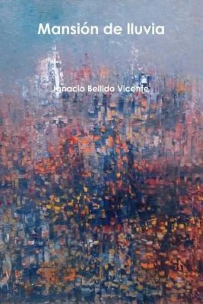 Cover for Ignacio Bellido Vicente · Mansion de lluvia (Paperback Book) (2018)