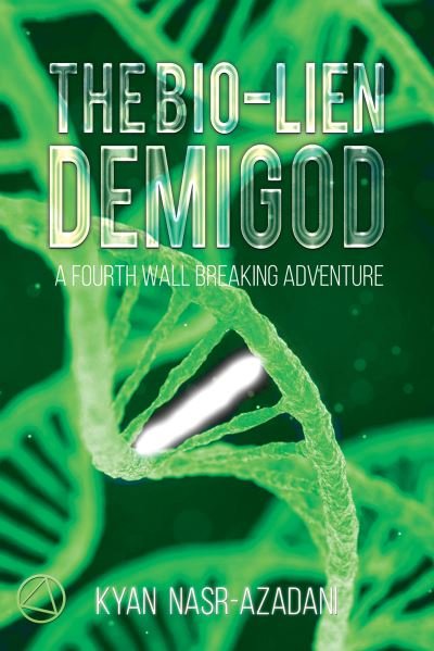 The Bio-lien Demigod: A Fourth Wall Breaking Adventure - Kyan Nasr-Azadani - Books - Austin Macauley Publishers - 9781398445635 - August 18, 2023