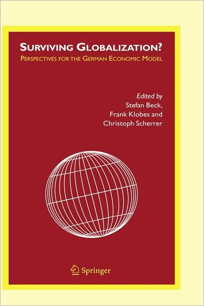 Cover for Stefan Beck · Surviving Globalization?: Perspectives for the German Economic Model (Hardcover Book) [2005 edition] (2005)