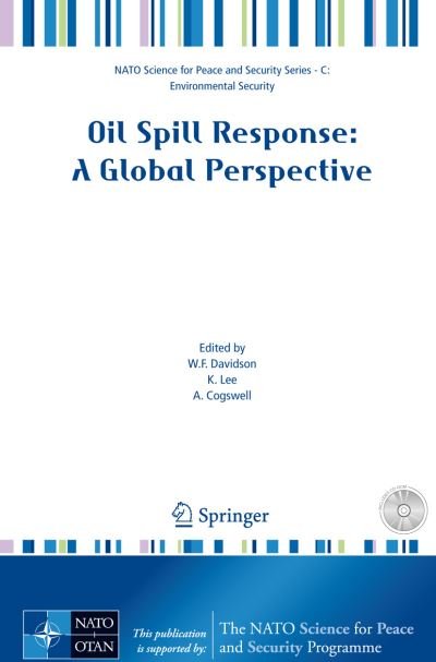 Cover for W F Davidson · Oil Spill Response: A Global Perspective - NATO Science for Peace and Security Series C: Environmental Security (Hardcover Book) [2008 edition] (2008)