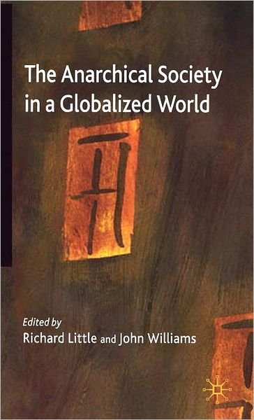 Cover for Richard Little · The Anarchical Society in a Globalized World (Hardcover bog) [2006 edition] (2006)