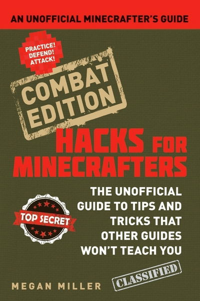 Cover for Megan Miller · Hacks for Minecrafters: Combat Edition: An Unofficial Minecrafters Guide - Hacks for Minecrafters (Paperback Book) [Combat edition] (2015)