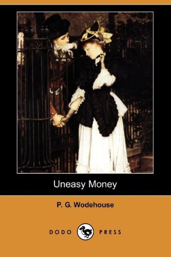 Cover for P. G. Wodehouse · Uneasy Money (Dodo Press) (Paperback Bog) (2009)