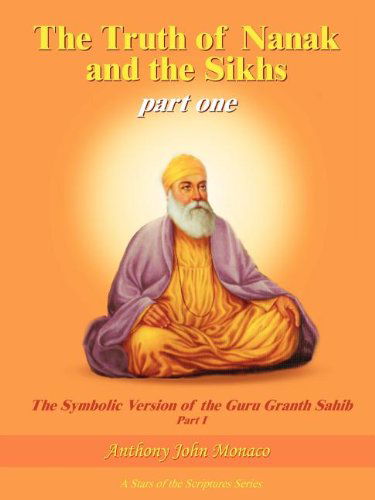 Cover for Anthony John Monaco · The Truth of Nanak and the Sikhs Part One (Paperback Book) (2004)