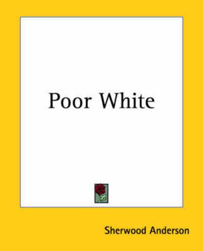 Cover for Sherwood Anderson · Poor White (Paperback Bog) (2004)