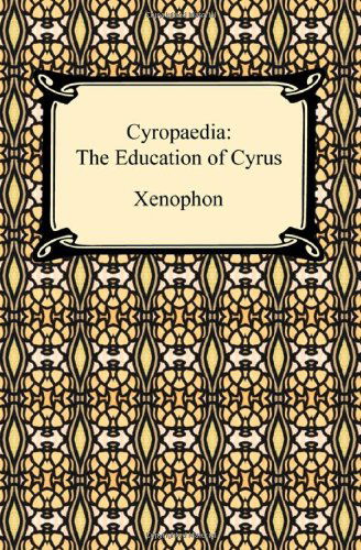 Cover for H. G. Dakyns · Cyropaedia: the Education of Cyrus (Taschenbuch) (2009)