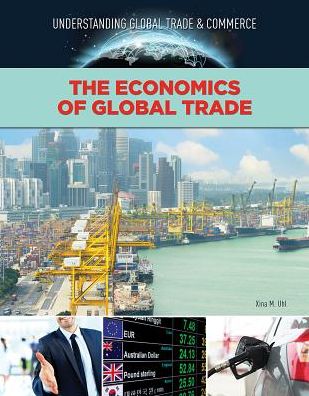 Cover for Crest Mason · Economics of Global Trade - Global Trade and Commerce (Hardcover Book) (2016)