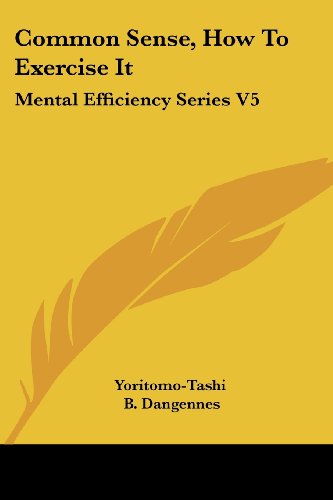 Cover for Yoritomo-tashi · Common Sense, How to Exercise It: Mental Efficiency Series V5 (Paperback Book) (2006)