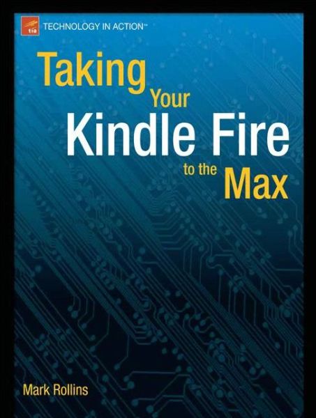 Cover for Mark Rollins · Taking Your Kindle Fire to the Max (Paperback Book) [1st edition] (2012)