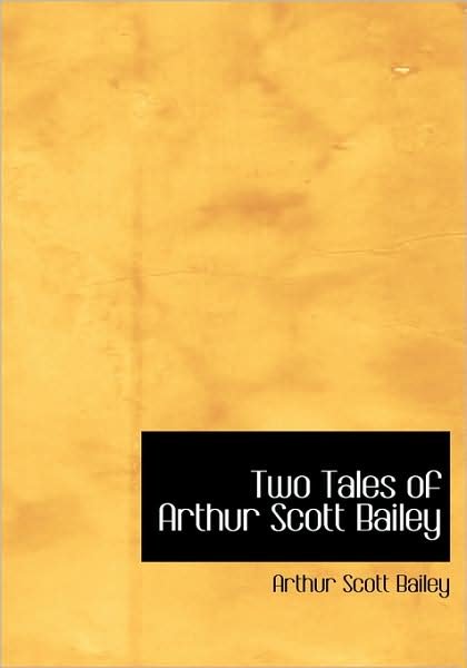 Cover for Arthur Scott Bailey · Two Tales of Arthur Scott Bailey (Paperback Book) (2007)