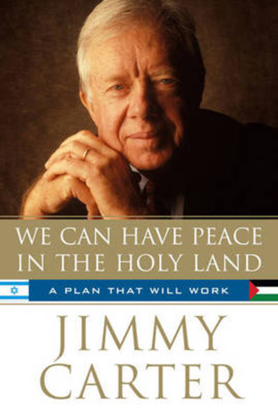 Cover for Jimmy Carter · We Can Have Peace In The Holy Land (Bok) (2009)