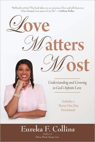 Cover for Eureka F. Collins · Love Matters Most: Understanding and Growing in God's Infinite Love (Gebundenes Buch) (2009)