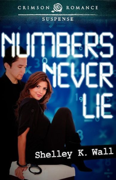 Cover for Shelley K. Wall · Numbers Never Lie (Paperback Book) (2012)