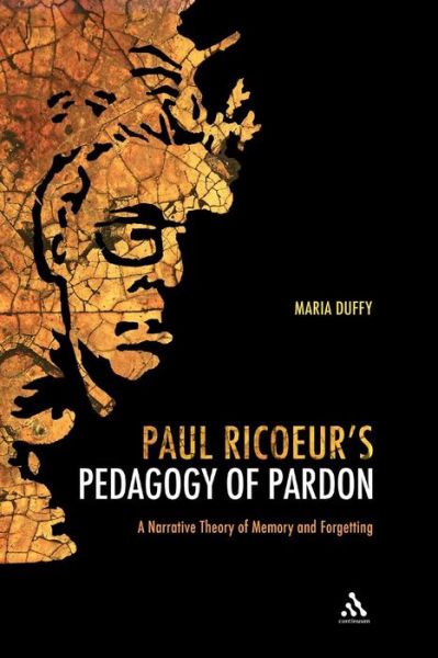 Cover for Dr Maria Duffy · Paul Ricoeur's Pedagogy of Pardon: A Narrative Theory of Memory and Forgetting (Paperback Book) [Nippod edition] (2012)