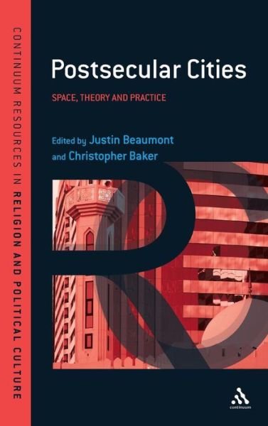 Cover for Beaumont Justin · Postsecular Cities: Space, Theory and Practice - Continuum Resources in Religion and Political Culture (Hardcover Book) (2011)