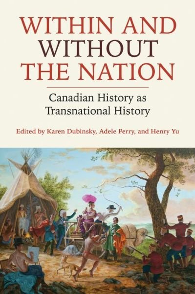 Cover for Karen Dubinsky · Within and Without the Nation: Canadian History as Transnational History (Paperback Book) (2015)