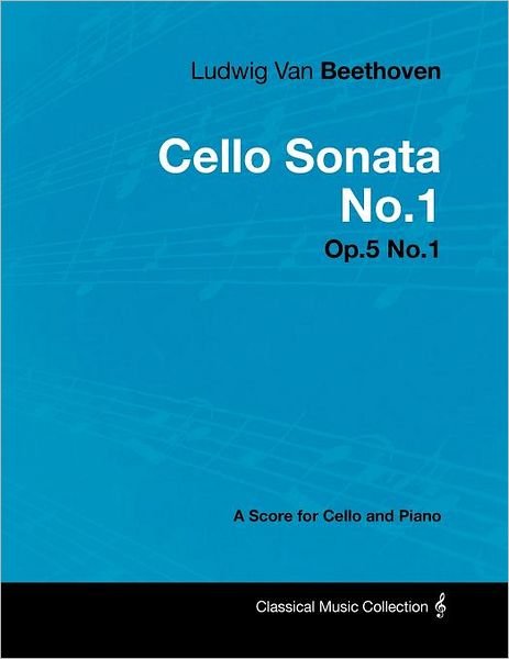Cover for Ludwig Van Beethoven · Ludwig Van Beethoven - Cello Sonata No.1 - Op.5 No.1 - a Score for Cello and Piano (Paperback Bog) (2012)