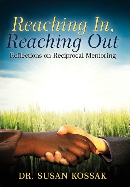 Cover for Dr Susan Kossak · Reaching In, Reaching Out: Reflections on Reciprocal Mentoring (Pocketbok) (2011)