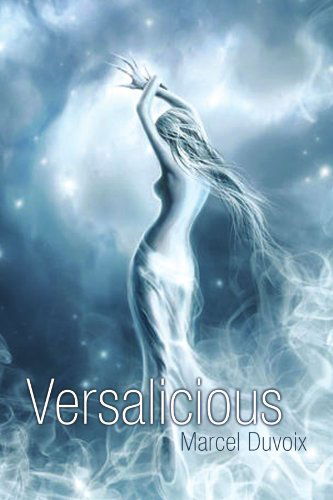 Versalicious - Marcel Duvoix - Livros - Xlibris, Corp. - 9781453546635 - 27 de julho de 2010