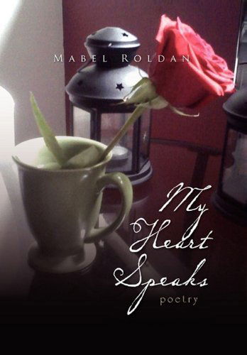 Cover for Mabel Roldan · My Heart Speaks (Hardcover Book) (2010)