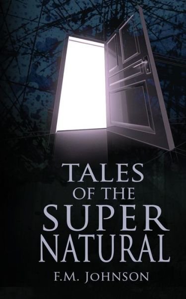 Cover for F M Johnson · Tales of the Supernatural (Pocketbok) (2009)