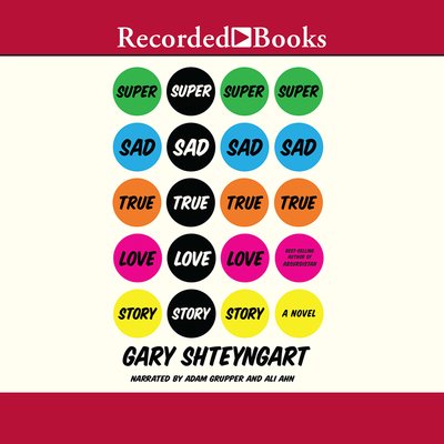 Cover for Gary Shteyngart · Super Sad True Love Story (CD) (2011)