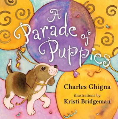 Cover for Charles Ghigna · A Parade of Puppies (Hardcover Book) (2016)