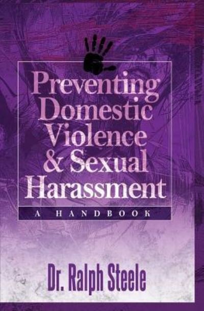 Cover for Ralph Steele · Preventing Domestic Violence and Sexual Harassment: A Handbook (Taschenbuch) (2018)