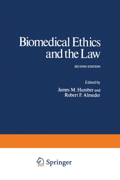 Biomedical Ethics and the Law - James M Humber - Books - Springer-Verlag New York Inc. - 9781461565635 - November 1, 2012