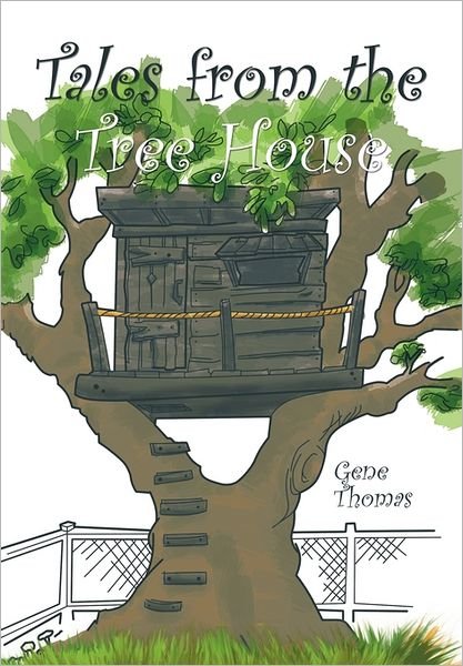Cover for Gene Thomas · Tales from the Tree House (Pocketbok) (2011)