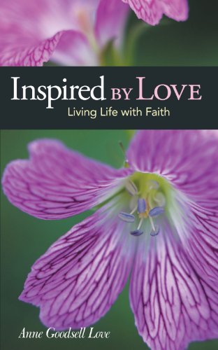 Cover for Anne Goodsell Love · Inspired by Love: Living Life with Faith (Paperback Bog) (2012)