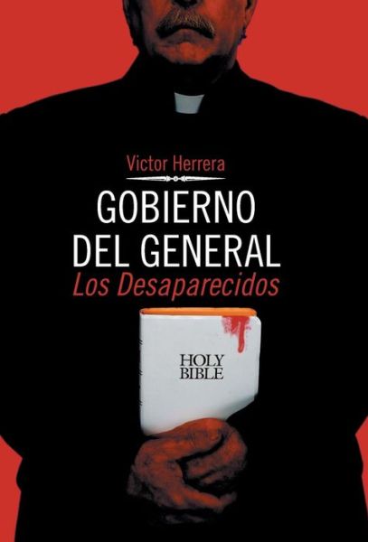 Cover for Victor Herrera · Gobierno Del General: Los Desaparecidos (Hardcover Book) (2014)