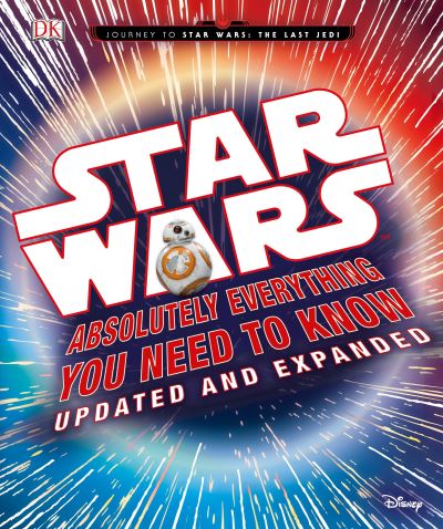 Cover for Adam Bray · Star Wars: Absolutely Everything You Need to Know, Updated and Expanded (Hardcover Book) (2017)