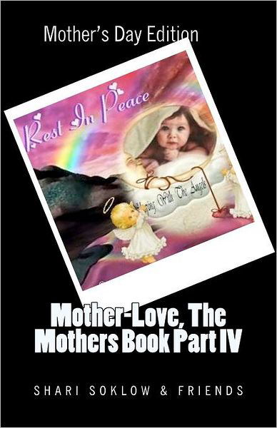 Cover for Soklow &amp; Friends, Shari · Mother-love, the Mothers Book Part Iv (Paperback Book) (2012)