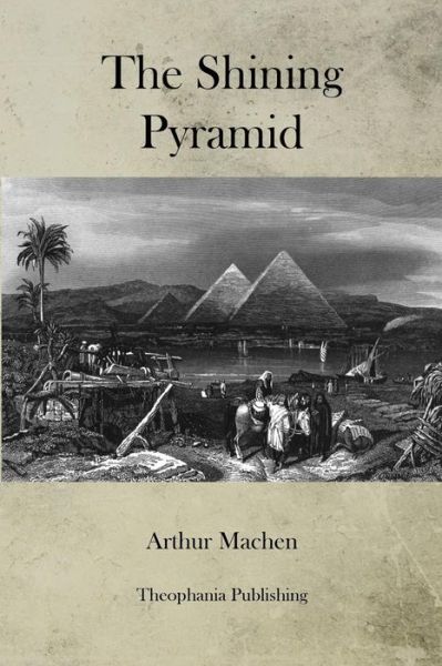 The Shining Pyramid - Arthur Machen - Books - Createspace - 9781470082635 - February 15, 2012