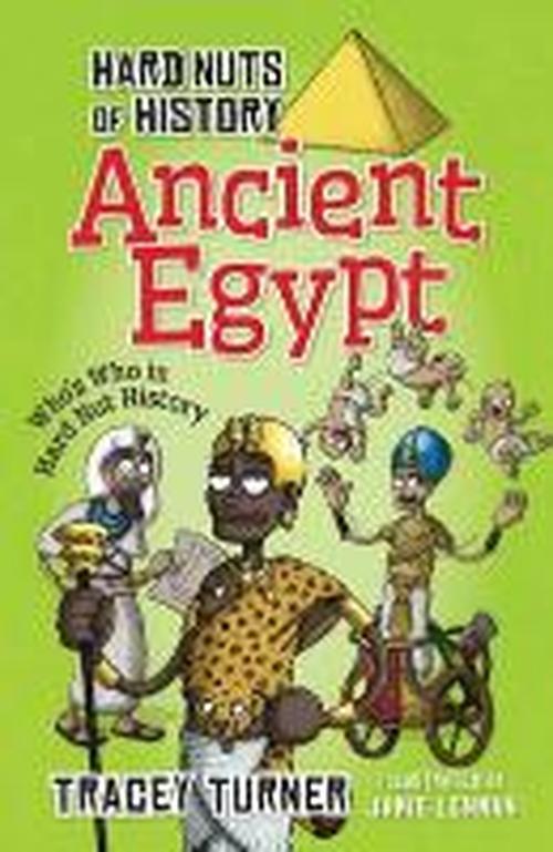 Hard Nuts of History: Ancient Egypt - Tracey Turner - Books - Bloomsbury Publishing PLC - 9781472905635 - July 3, 2014