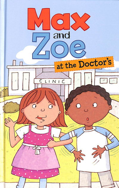 Max and Zoe at the Doctor's - Max and Zoe - Shelley Swanson Sateren - Books - Capstone Global Library Ltd - 9781474790635 - October 3, 2019