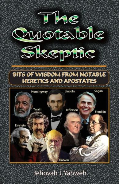 Cover for Jehovah Yahweh · The Quotable Skeptic (Paperback Book) (2012)