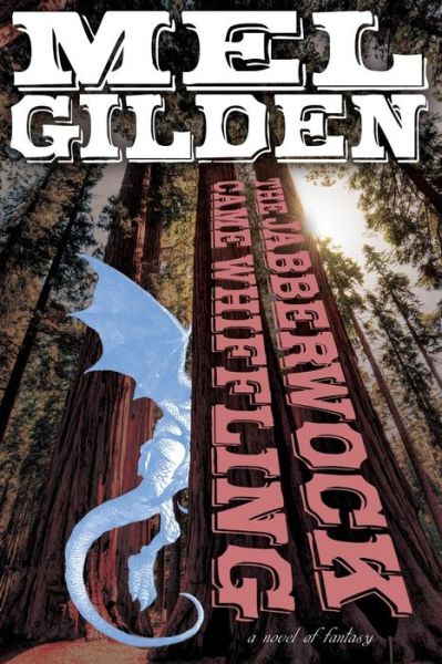 Cover for Mel Gilden · The Jabberwock Came Whiffling: a Novel of Fantasy (Pocketbok) (2013)