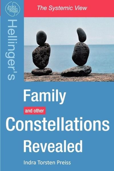 Cover for Indra Torsten Preiss · Family Constellations Revealed: Hellinger's Family and Other Constellations Revealed (Taschenbuch) (2012)