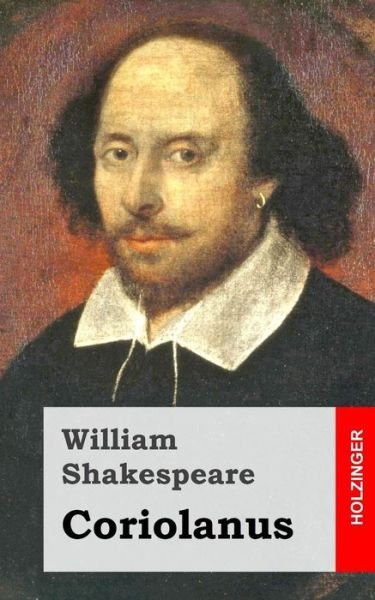 Coriolanus - William Shakespeare - Livres - Createspace - 9781482722635 - 12 mars 2013