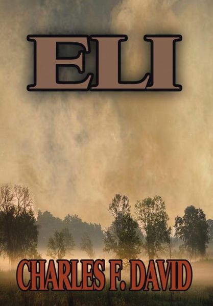 Cover for Charles F David · Eli (Hardcover Book) (2013)