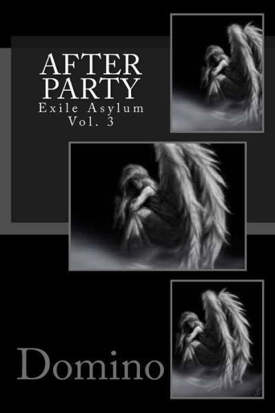 Cover for Domino · After Party-exile Asylum Vol. 3 (Volume 3) (Paperback Book) (2013)