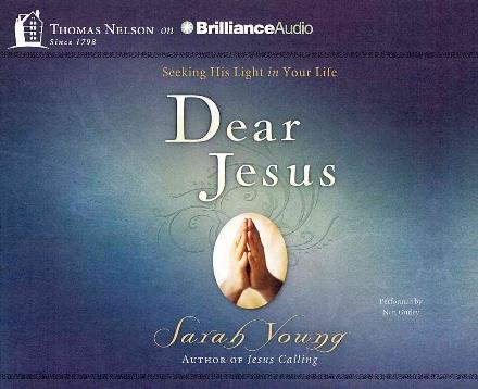 Dear Jesus: Seeking His Light in Your Life - Sarah Young - Muziek - Thomas Nelson on Brilliance Audio - 9781491546635 - 16 september 2014