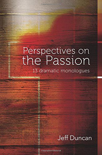 Cover for Jeff Duncan · Perspectives on the Passion: 13 Dramatic Monologues (Paperback Book) (2014)