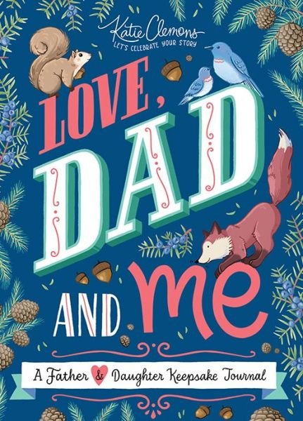 Cover for Katie Clemons · Love, Dad and Me: A Father and Daughter Keepsake Journal (Paperback Book) (2019)